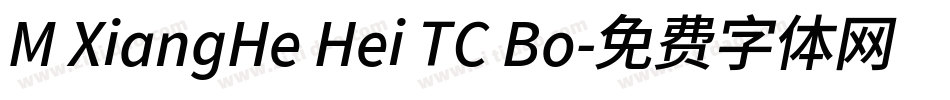 M XiangHe Hei TC Bo字体转换